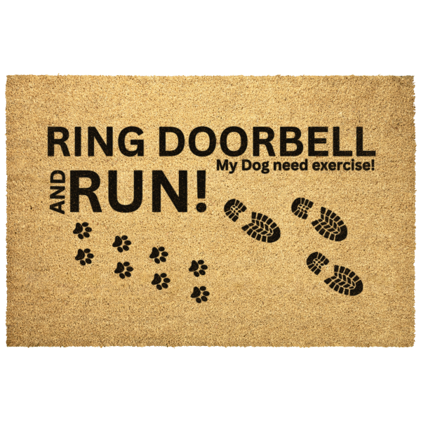 RING DOOR BELL AND RUN my dog need exerciser