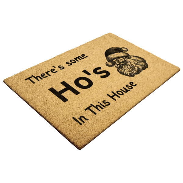 THERE IS SOME HO'S IN THIS HOUSE Christmas doormat