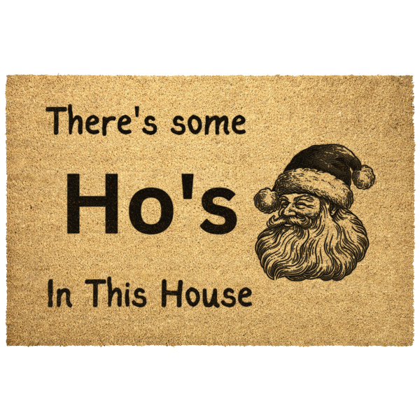 THERE IS SOME HO'S IN THIS HOUSE Christmas doormat